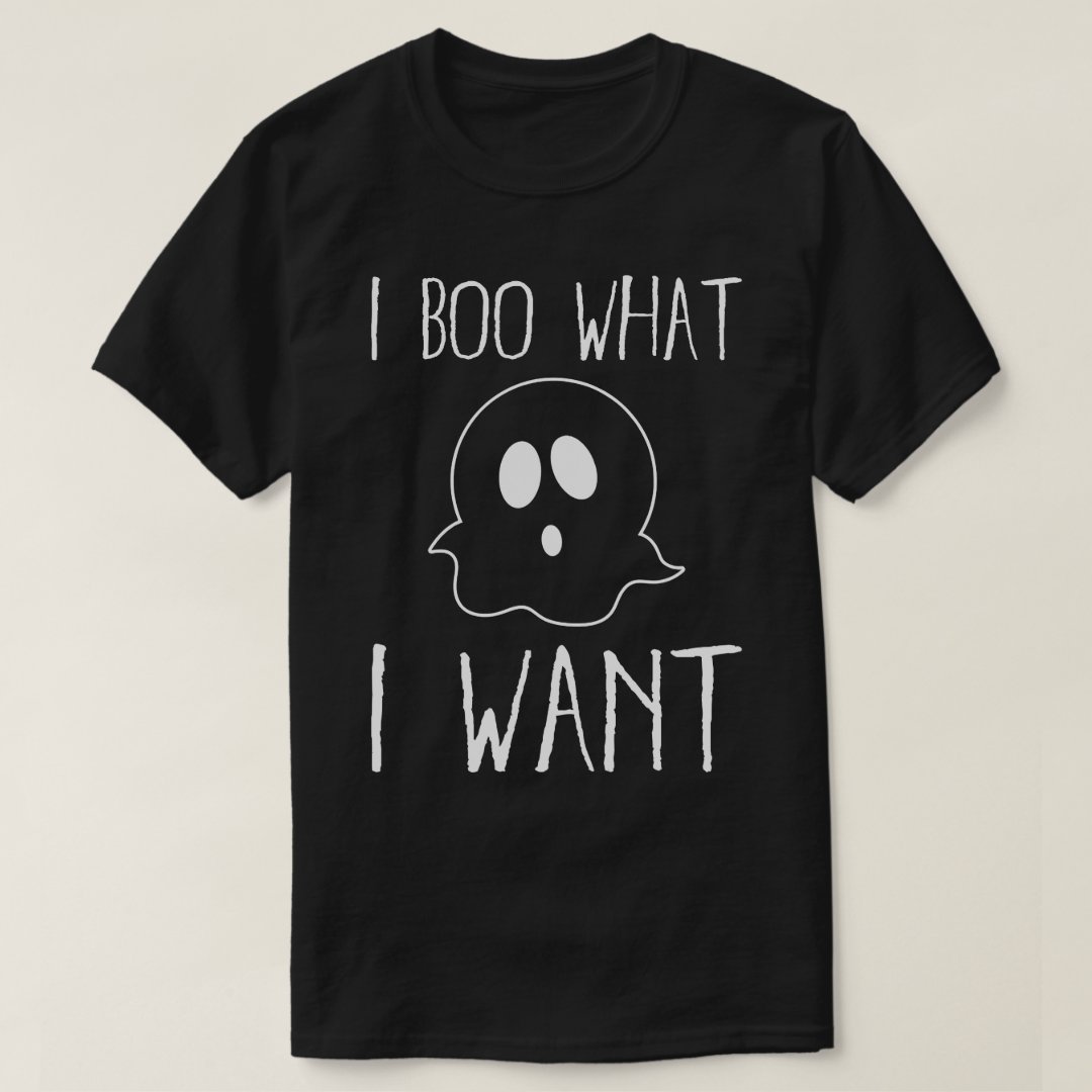 Halloween I Boo What I Want Printed T-Shirt