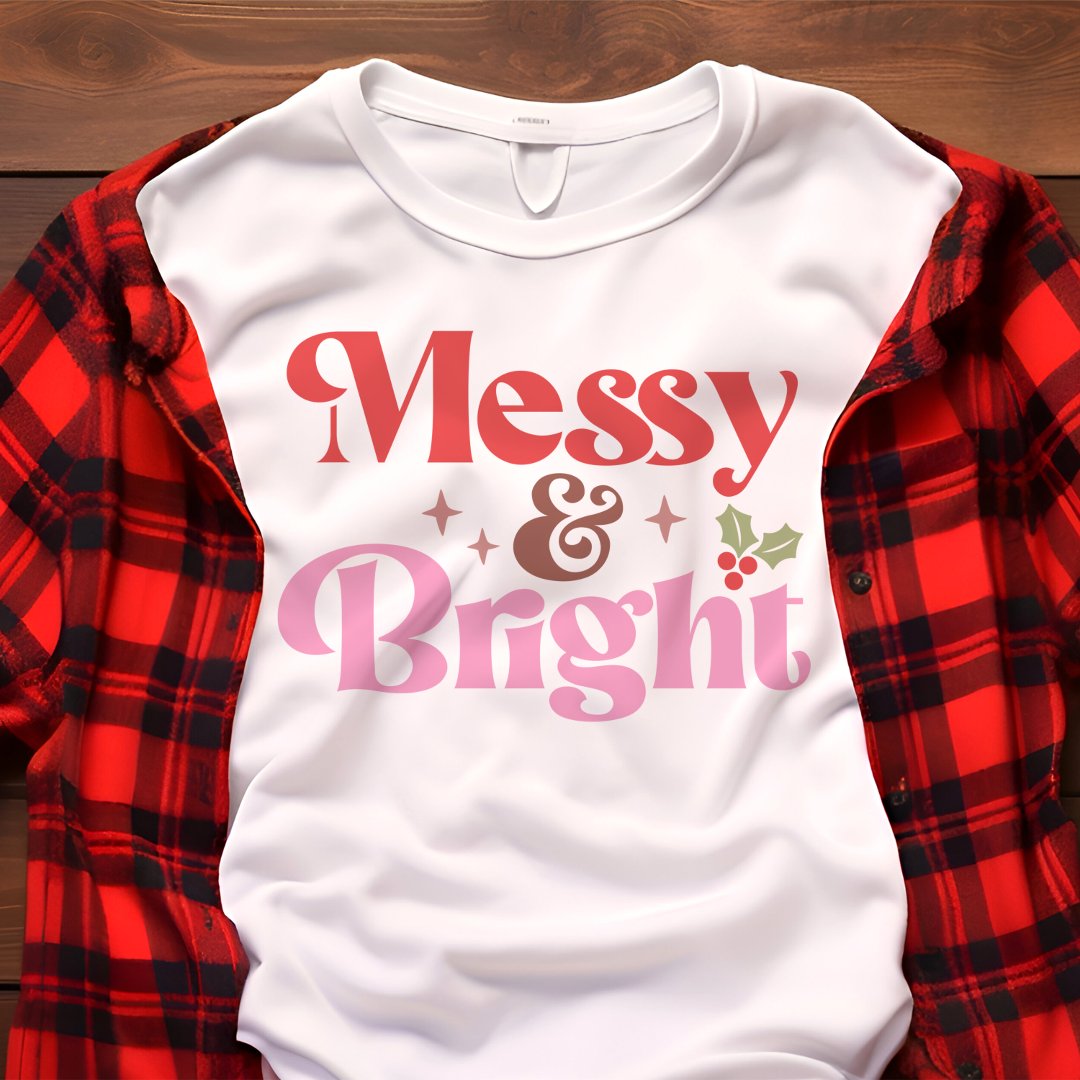 Christmas Messy And Bright Festival Funny T-Shirt