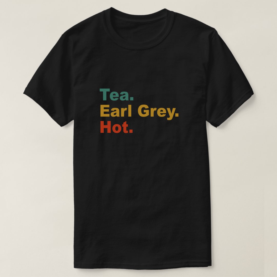 Tea Lover Tea Earl Grey Hot Printed T-Shirt
