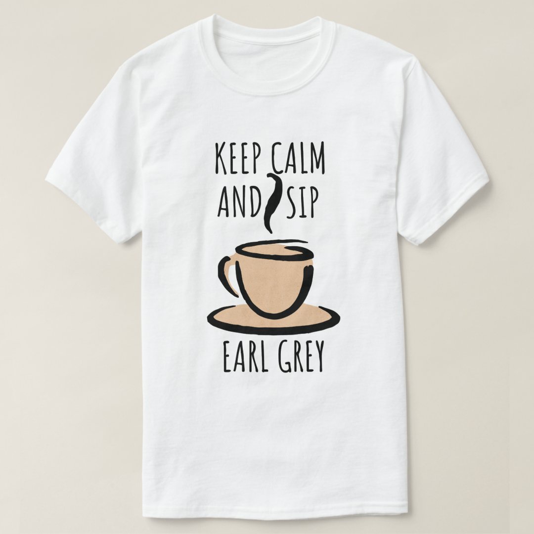 Tea Lover Keep Calm And Sip Earl Grey Printed T-Shirt