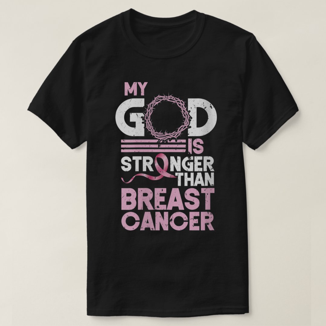 Breast Cancer Awareness My God Is Stronger Than Breast Cancer T-Shirt