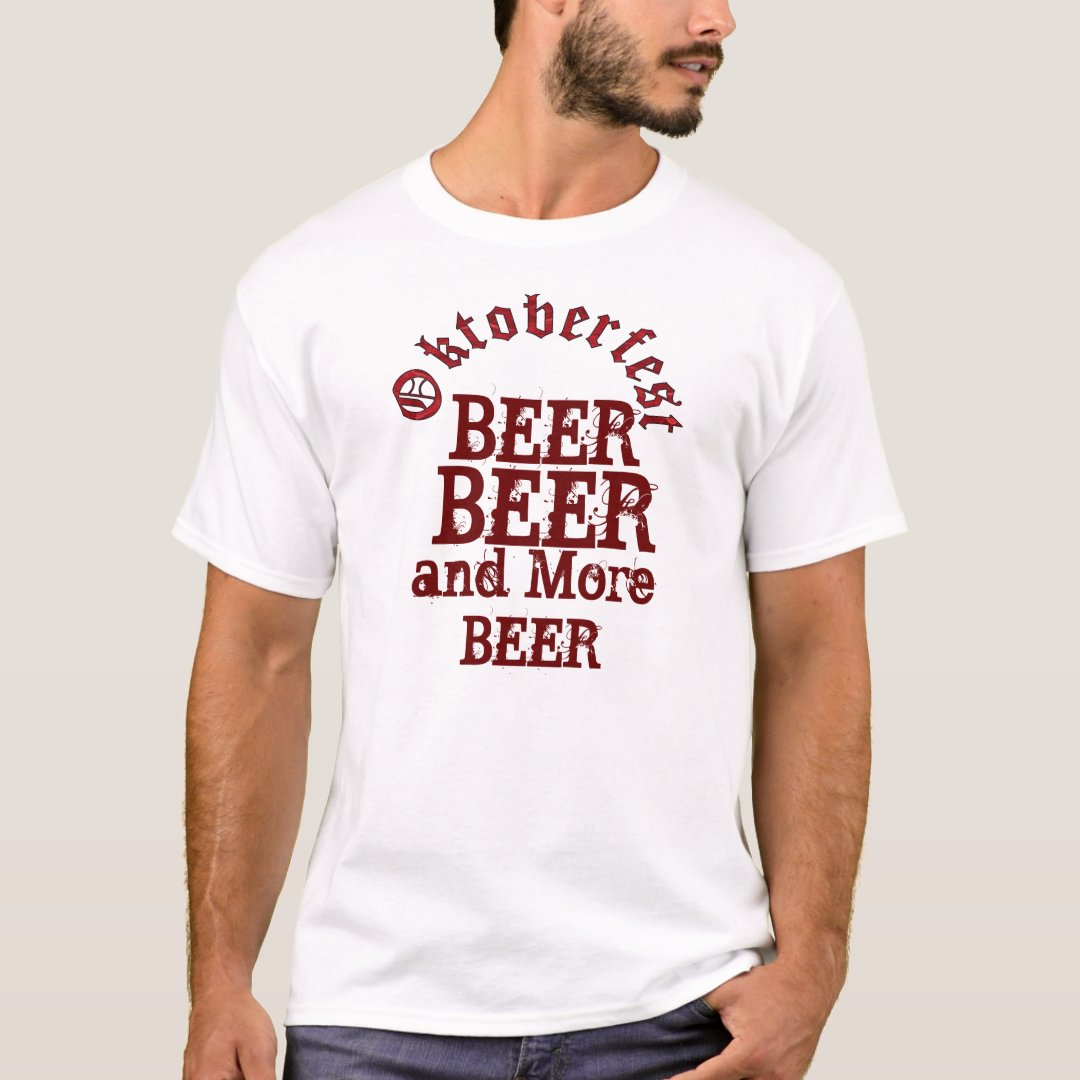 Beer Beer And More Beer Oktoberfest T-Shirt