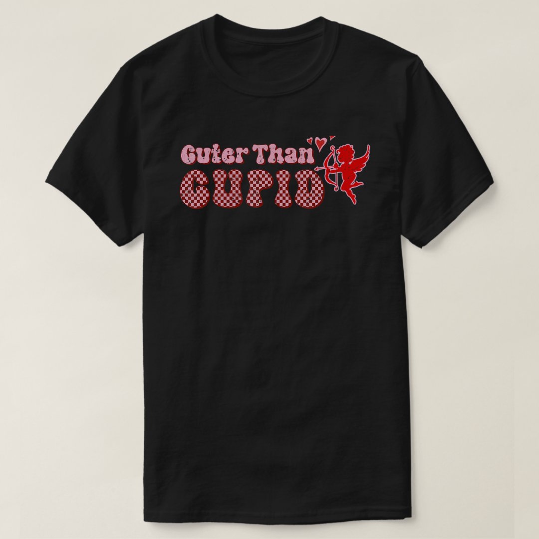 Valentine's Day Cuter Than Cupid Funny Gift T-Shirt