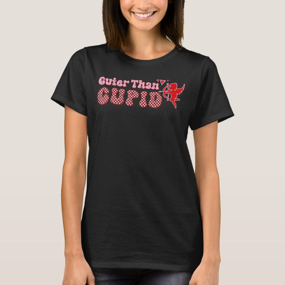 Valentine's Day Cuter Than Cupid Funny Gift T-Shirt