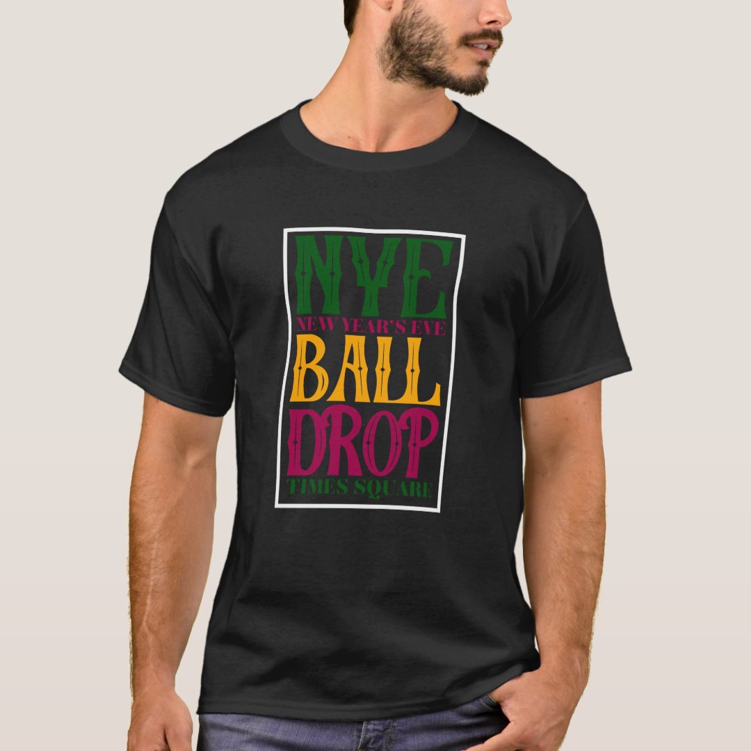 New Year's Eve Ball Drop New Year Festival T-Shirt