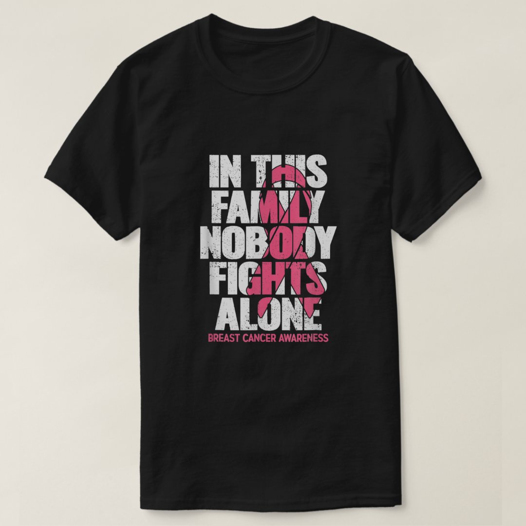 In This Family Noboday Fights Alone Breast Cancer Awareness T-Shirt