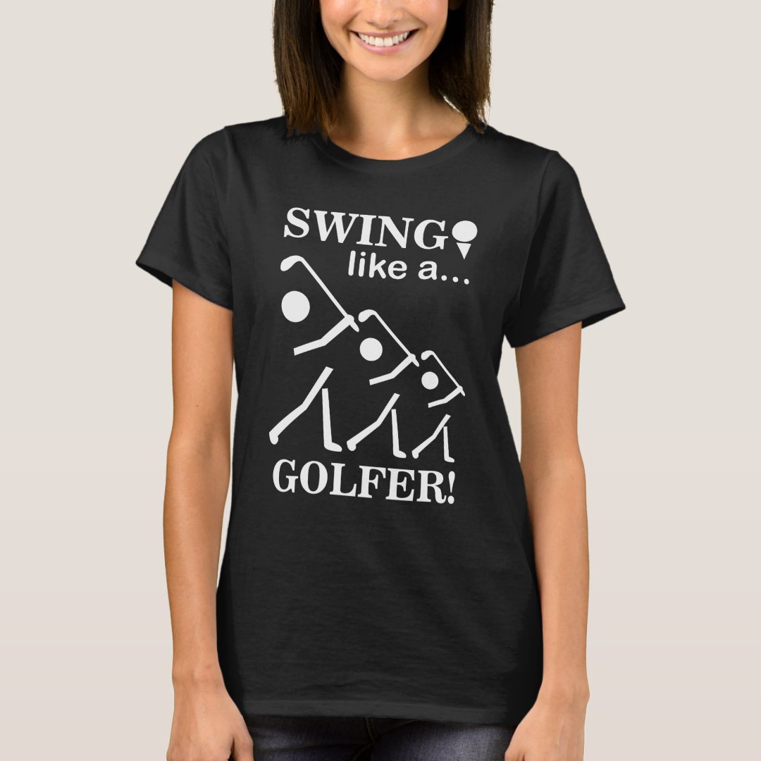 Golf Lover Swing Like A Golfer Printed T-Shirt