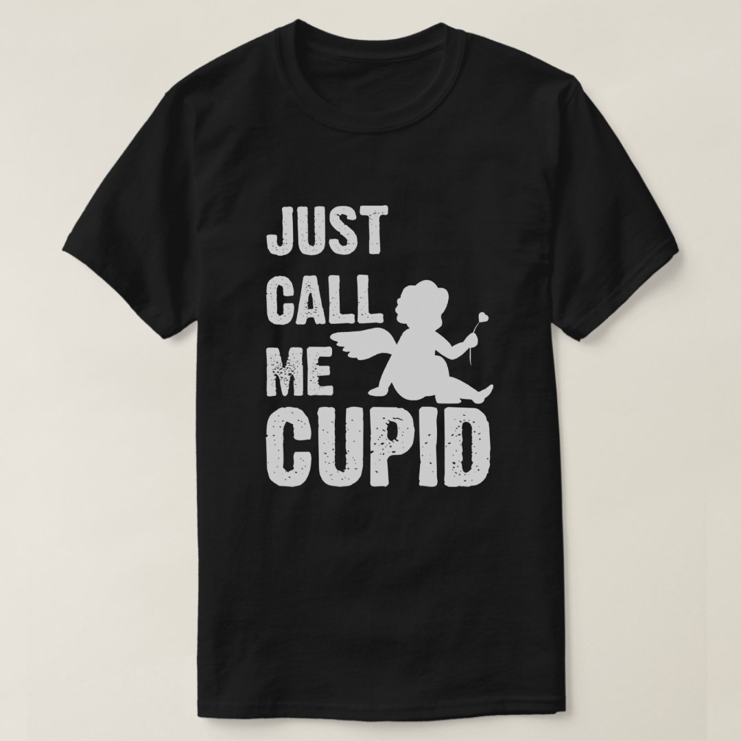 Valentine's Day Just Call Me Cupid Gift T-Shirt