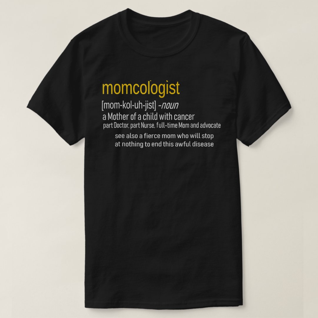 Momcologist Definition Childhood Cancer Awareness T-Shirt