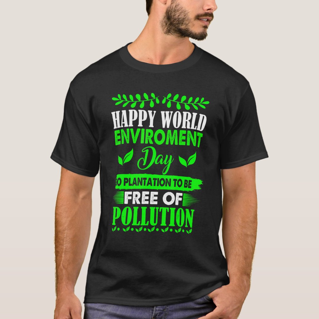 Do Plantation To Be Free Of Pollution 2024 World Environment Day T-Shirt