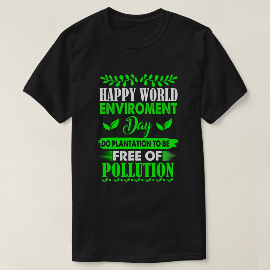 Do Plantation To Be Free Of Pollution 2024 World Environment Day T-Shirt