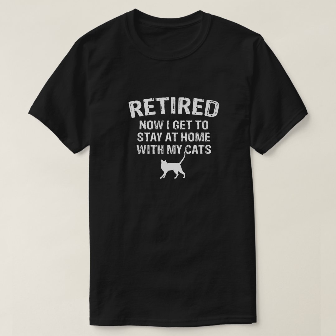 Pet Lover Retired And Stay At Home With My Cats Printed T-Shirt