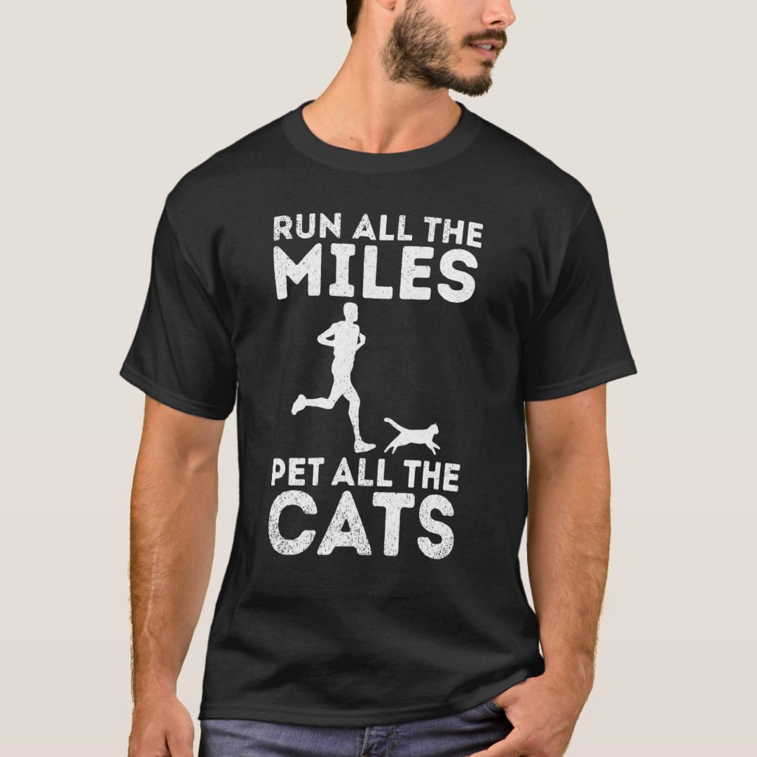 Pet Lover Run All The Miles Pet All The Cats Printed T-Shirt