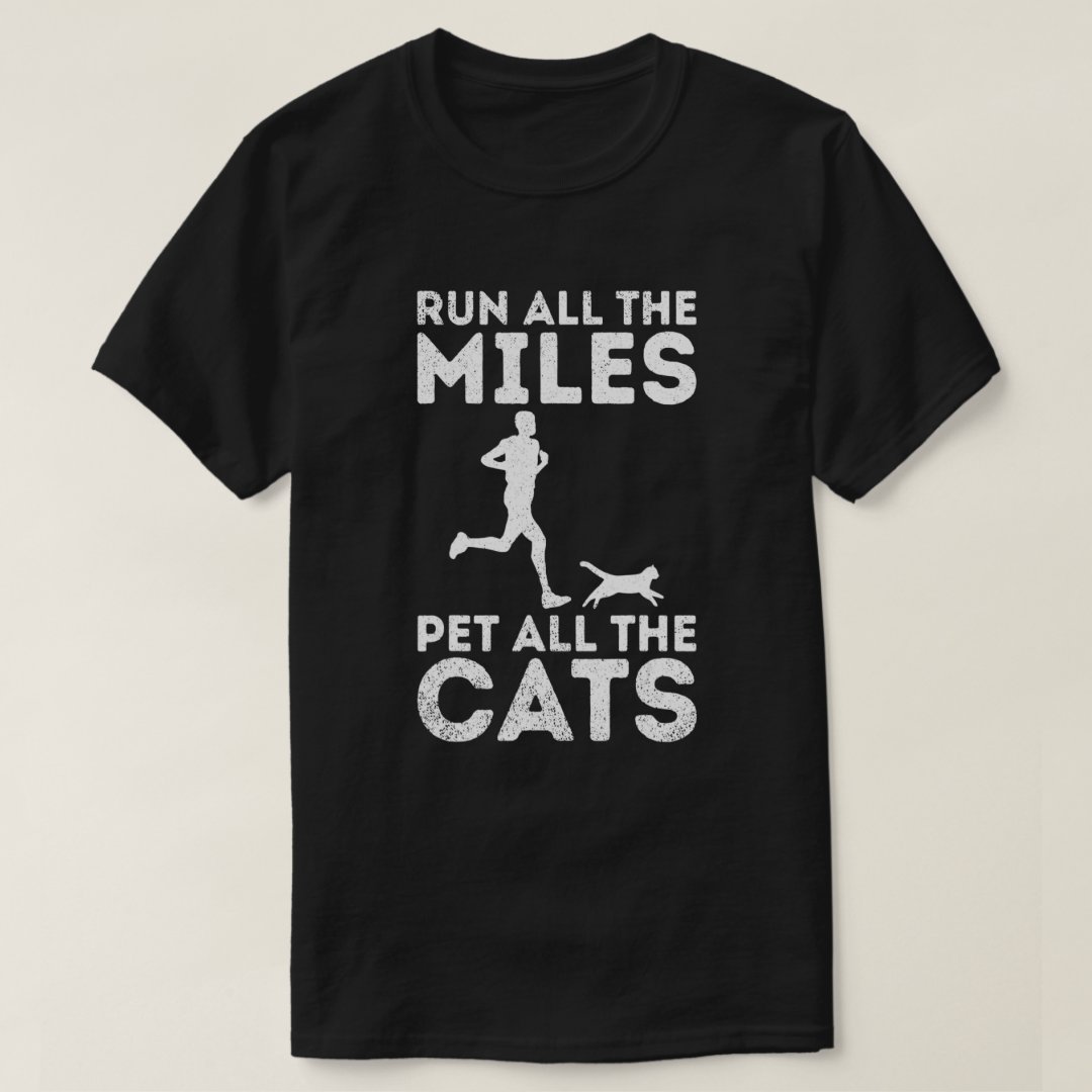 Pet Lover Run All The Miles Pet All The Cats Printed T-Shirt