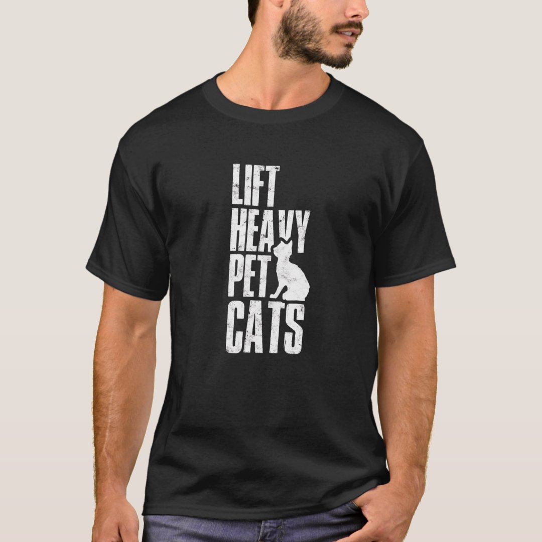 Pet Cat Lover Lift Heavy Pet Cats Printed T-Shirt