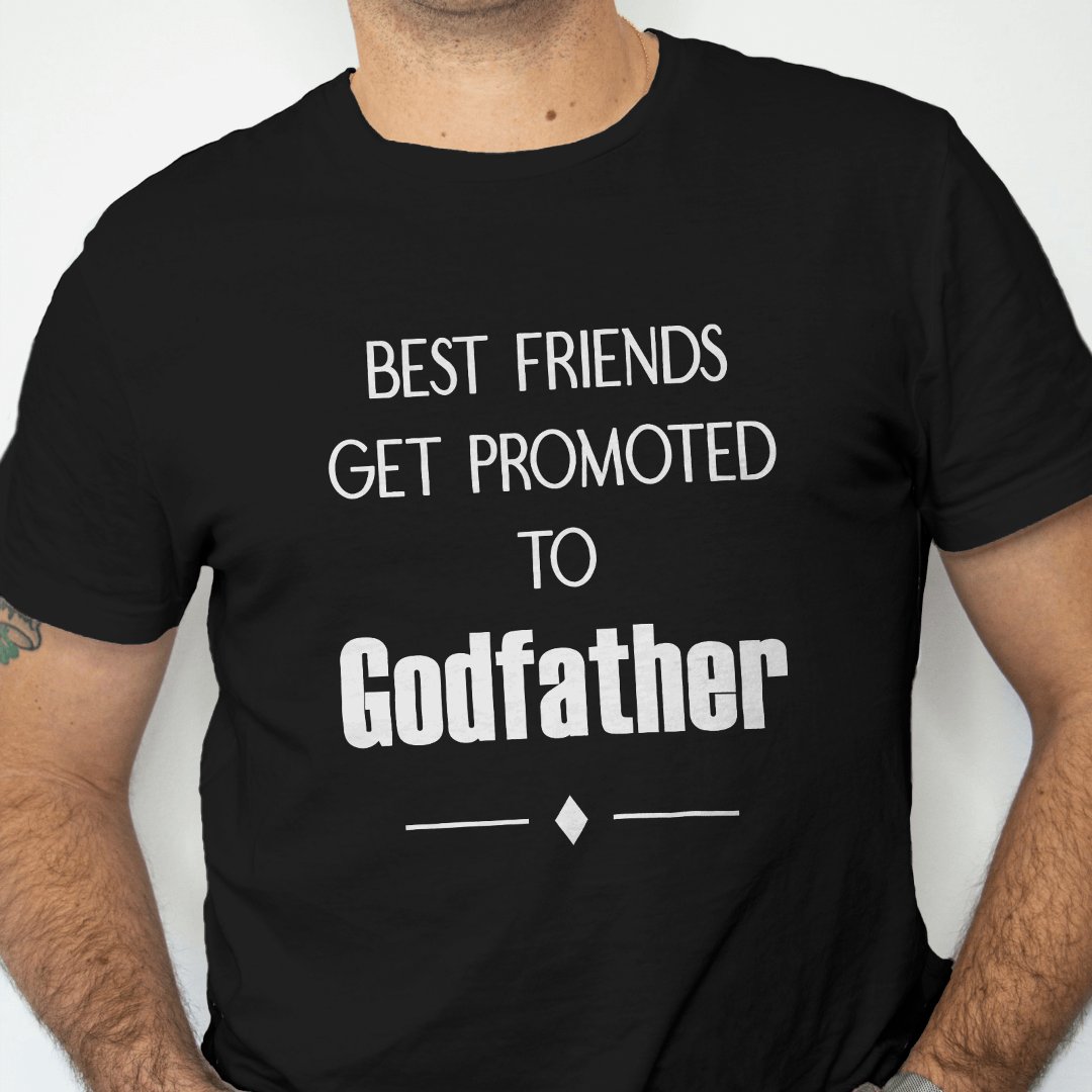 Best Friends Day Get Promoted To Godfather Printed T-Shirt
