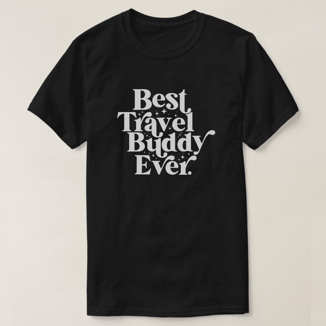 Travel Lover Best Travel Buddy Ever Printed T-Shirt