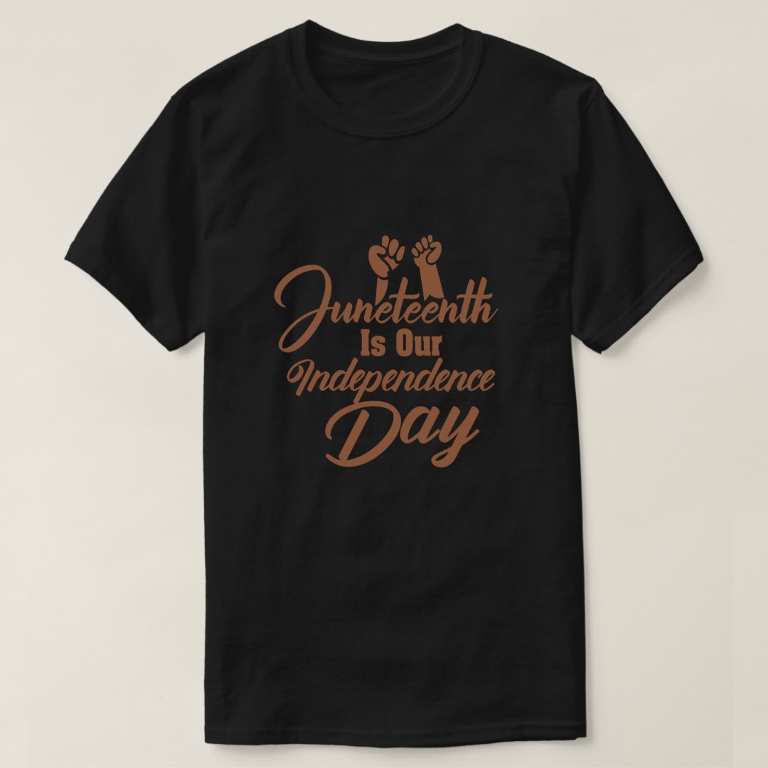 Juneteenth Is Our Independence Day 2024 Juneteenth T-Shirt