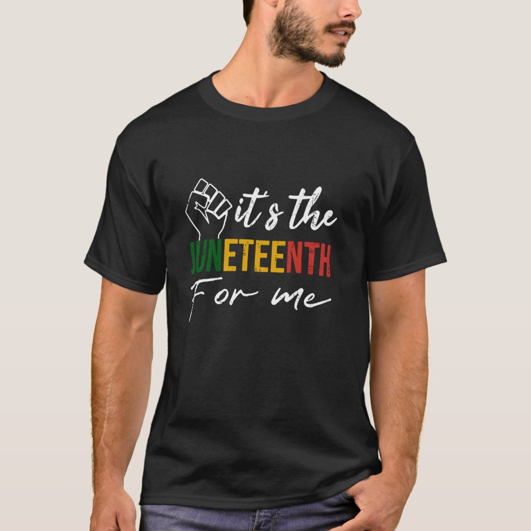 2024 Juneteenth It s The Juneteenth For Me Printed T-Shirt