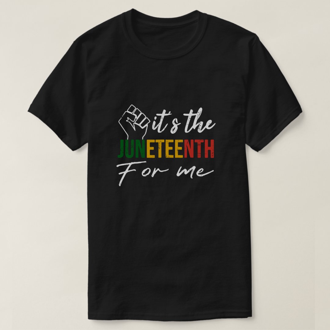 2024 Juneteenth It s The Juneteenth For Me Printed T-Shirt