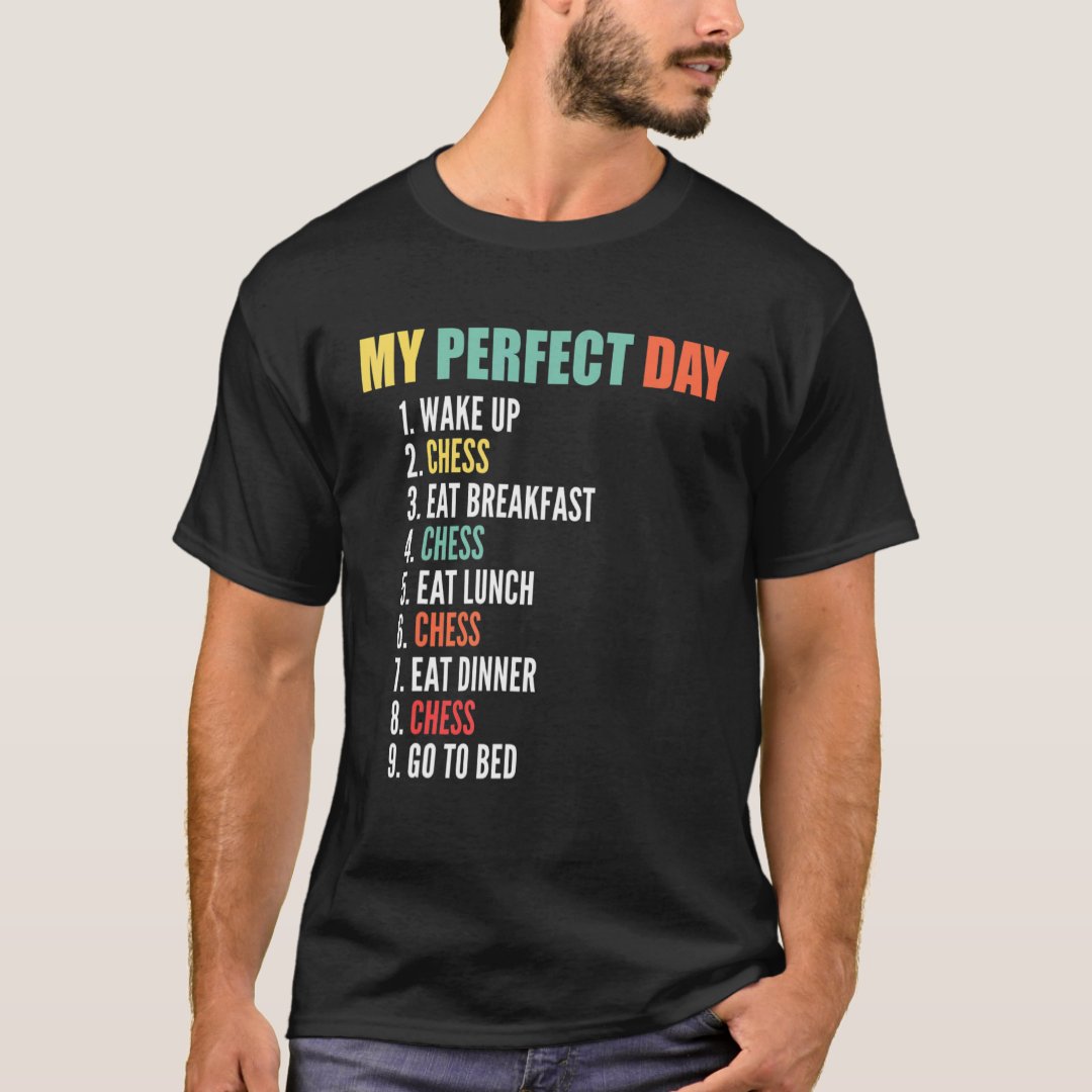 Chess Lover My Perfect Day Chess Day T-Shirt