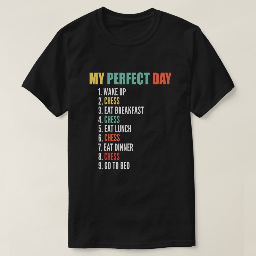 Chess Lover My Perfect Day Chess Day T-Shirt