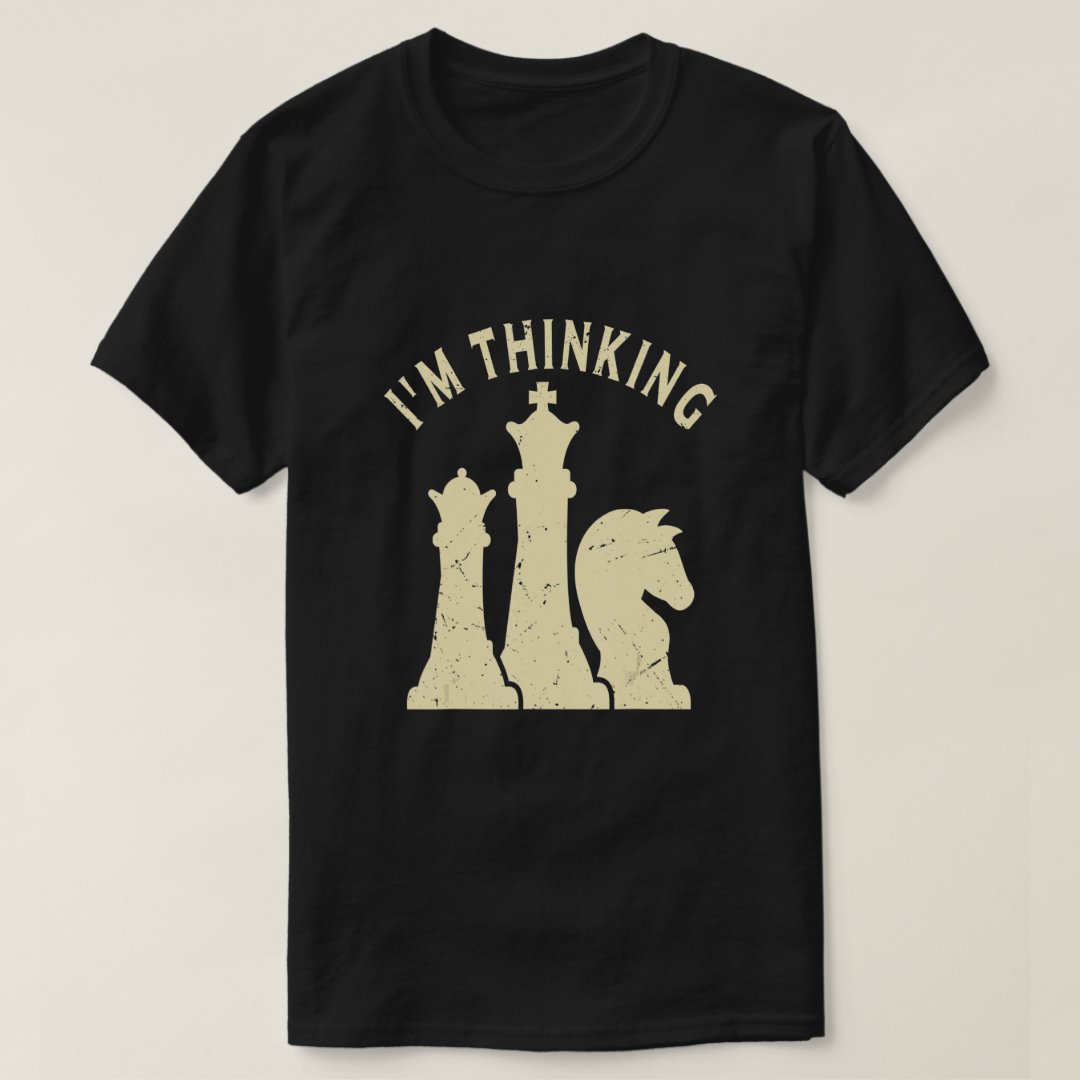 Chess Lover I'm Thinking Chess Day Printed T-Shirt