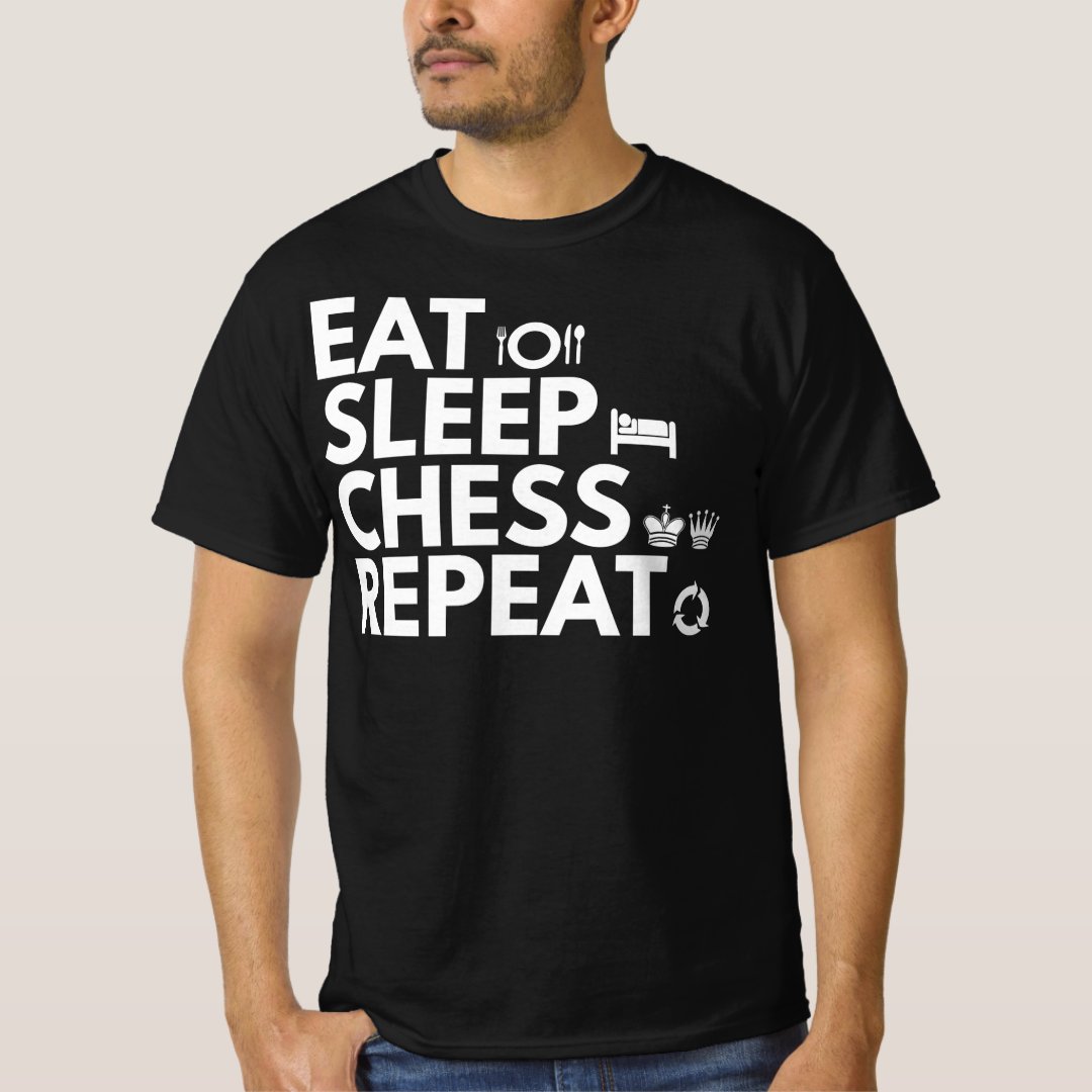 Chess Lover Eat Sleep Chess Repeat Chess Day Printed T-Shirt