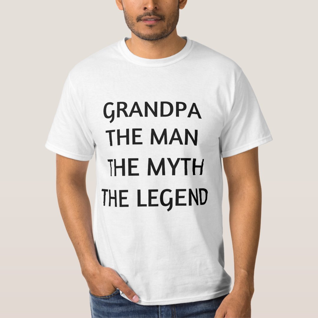 Grandpa The Man The Myth The Legend Grandparents' Day T-Shirt