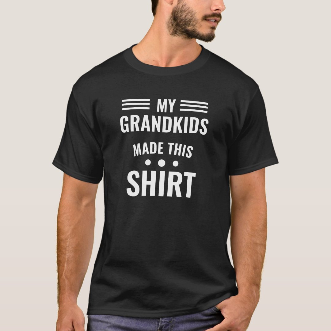 My Grandkids Made This Shirt Grandparents' Day T-Shirt