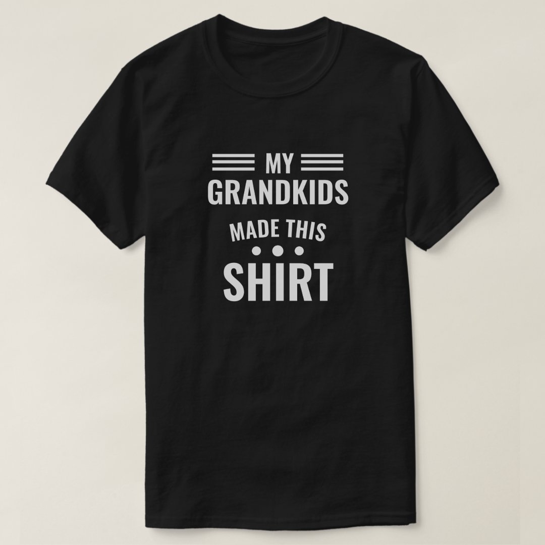 My Grandkids Made This Shirt Grandparents' Day T-Shirt
