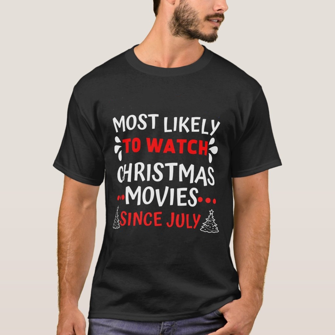 Christmas in July Watch Christmas Movies Since July Xmas T-shirt