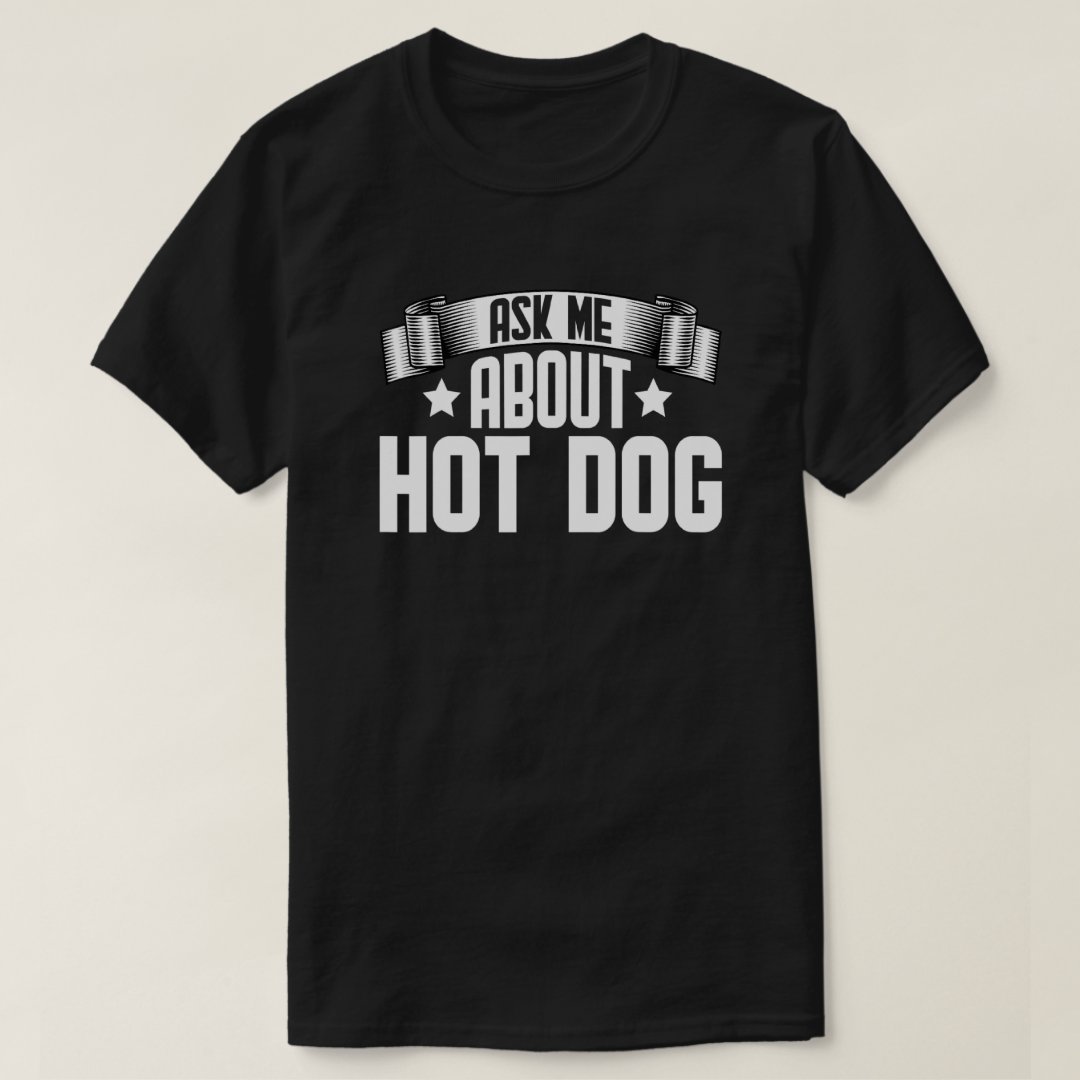 Hot Dog Lover Ask Me About Hot Dog Printed T-shirt