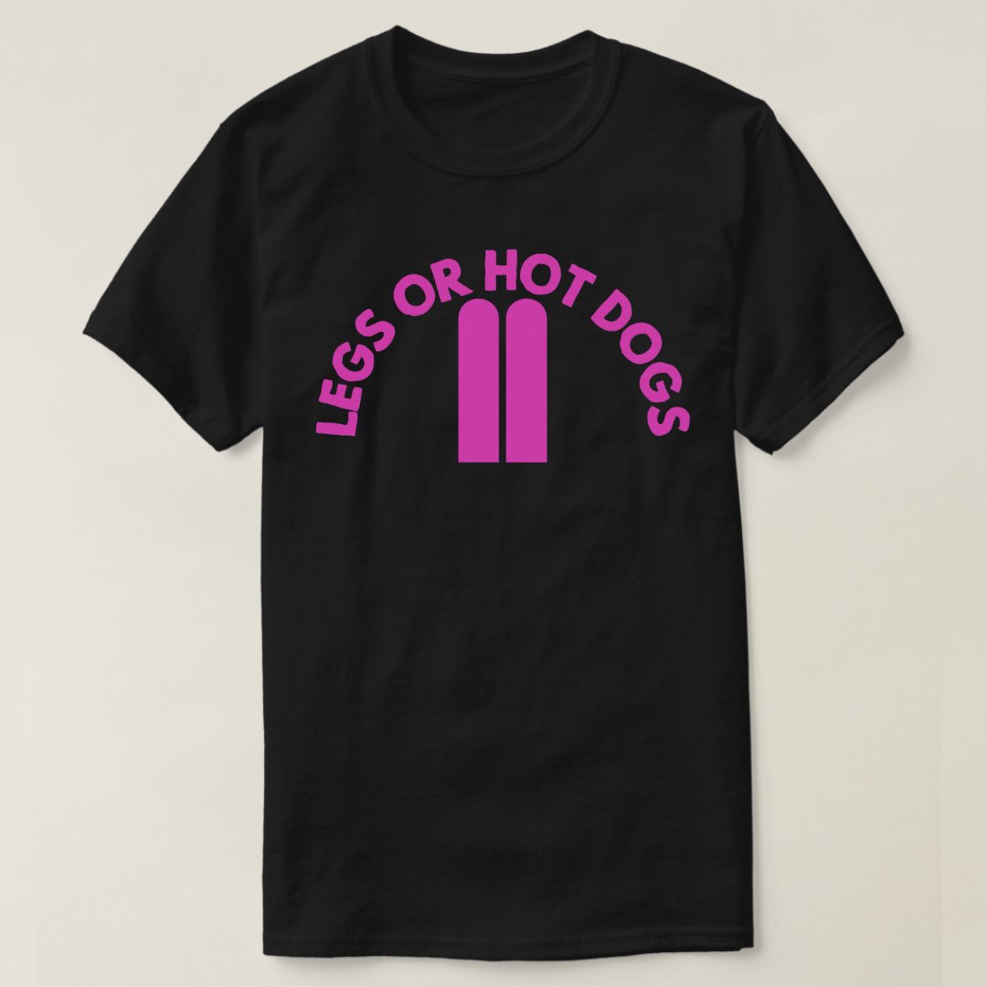 Hot Dog Lover Legs Or Hot Dogs Funny T-shirt