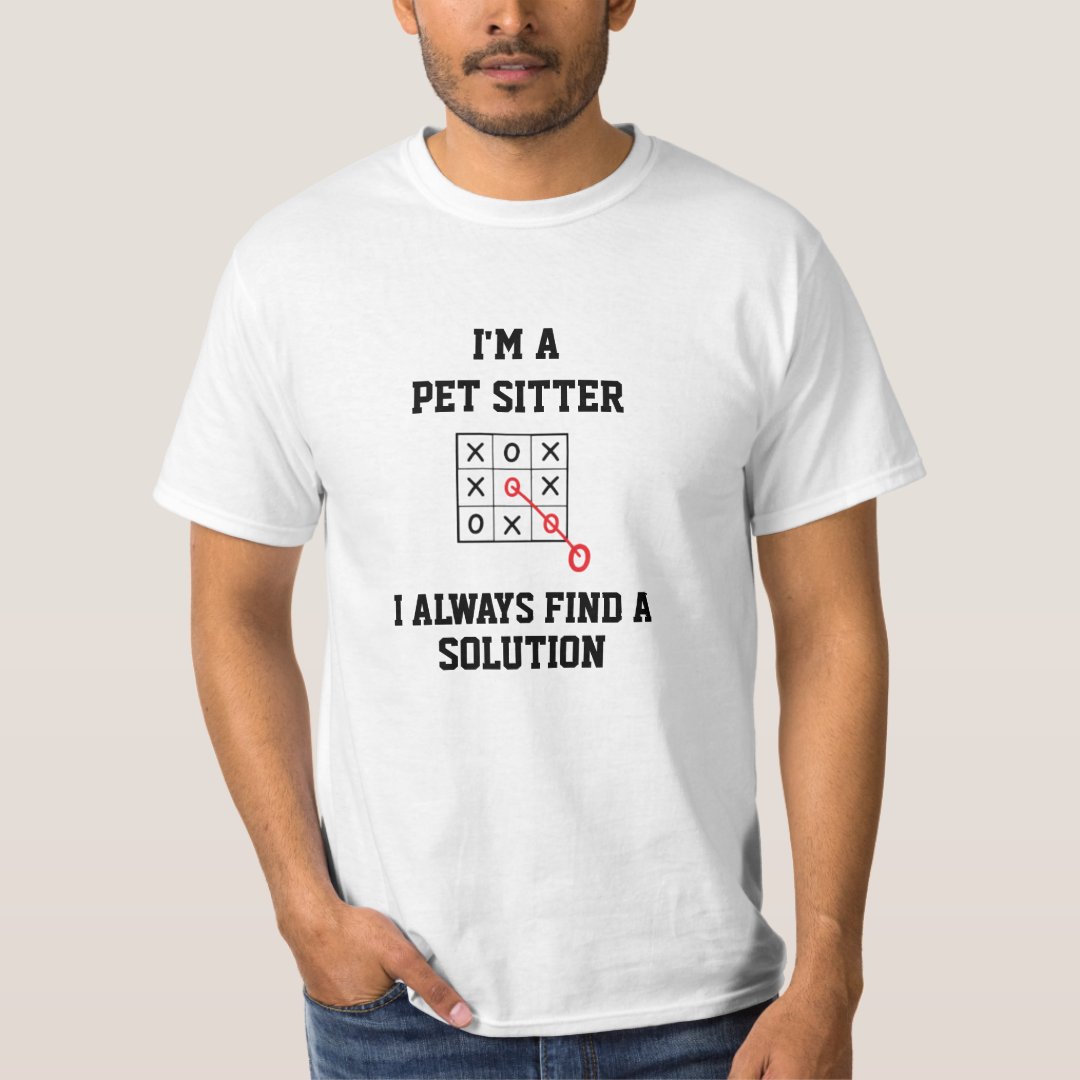 Pet Lover I'm A Pet Sitter I Always Find A Solution Printed T-Shirt