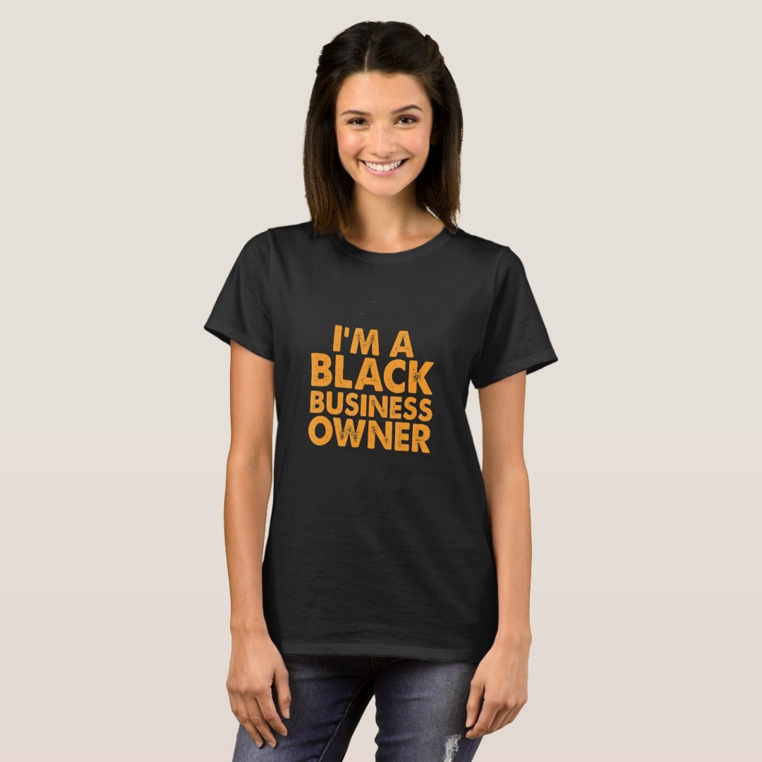 Black Business Month Black Female Business Owner Printed T-Shirt