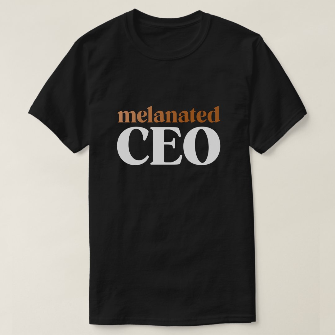 Black Business Month Melanated CEO Printed T-Shirt