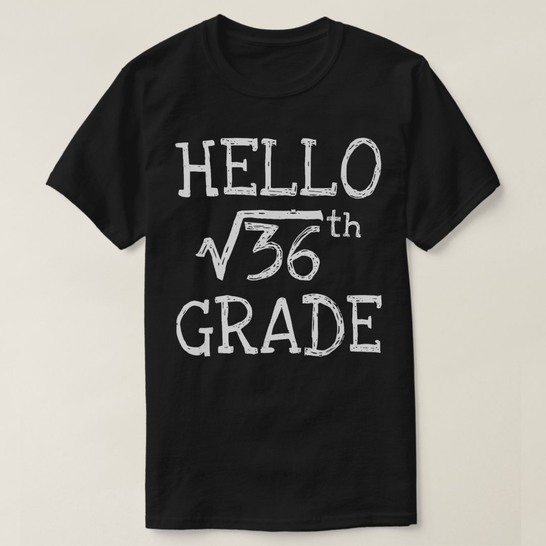 Hello 6TH Grade Funny Math Back To School Season T-Shirt