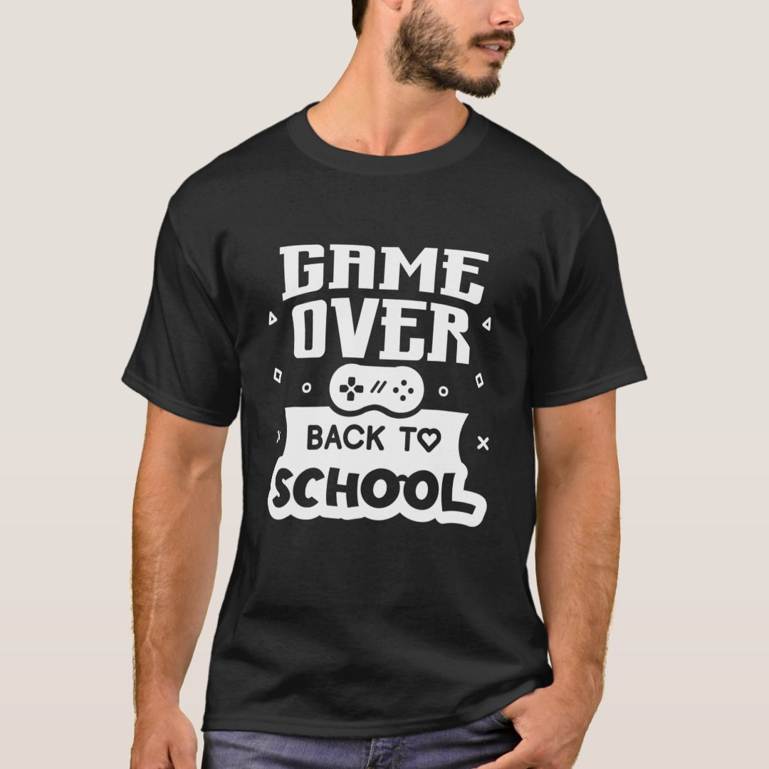 Back To School Season Game Over Back To School Printed T-Shirt