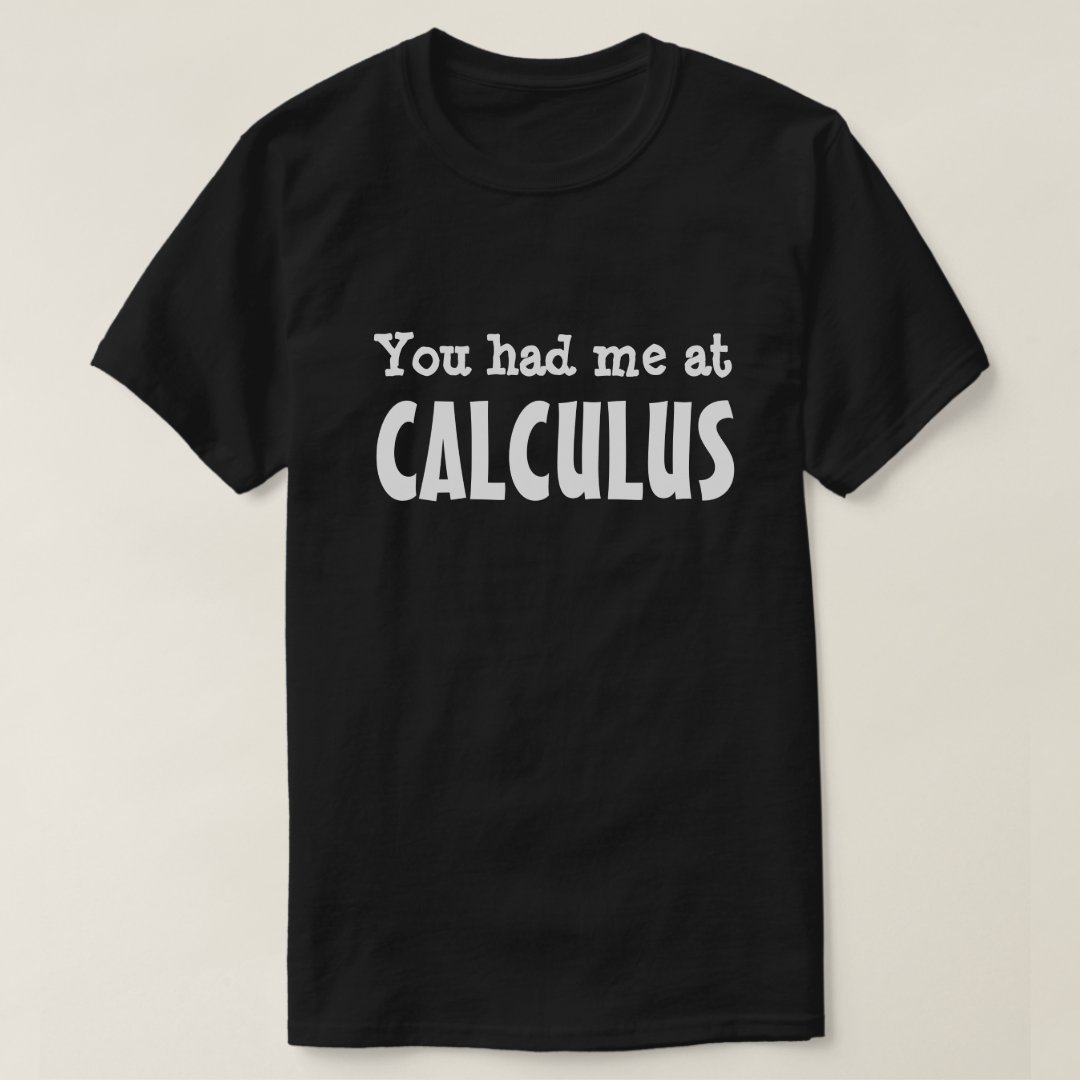 Back To School Season You Had Me At CALCULUS Printed T-Shirt