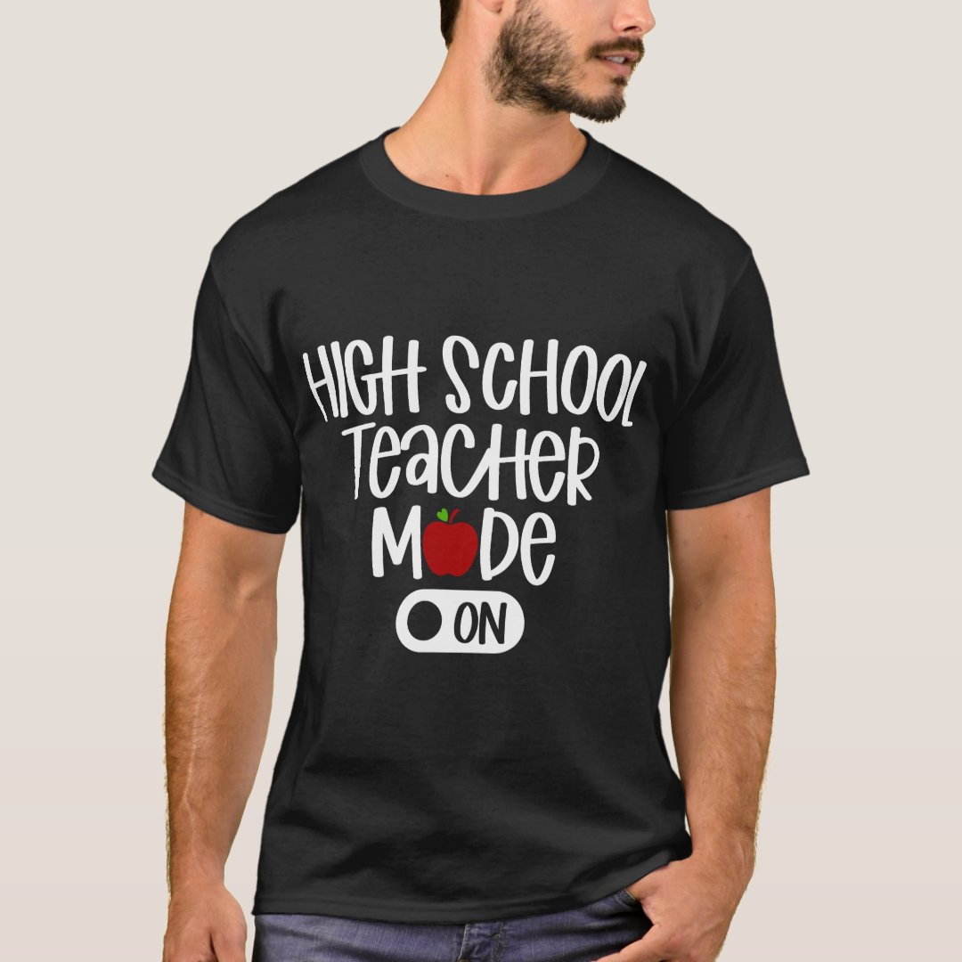 Back To School Season High School Teacher Mode On Printed T-Shirt