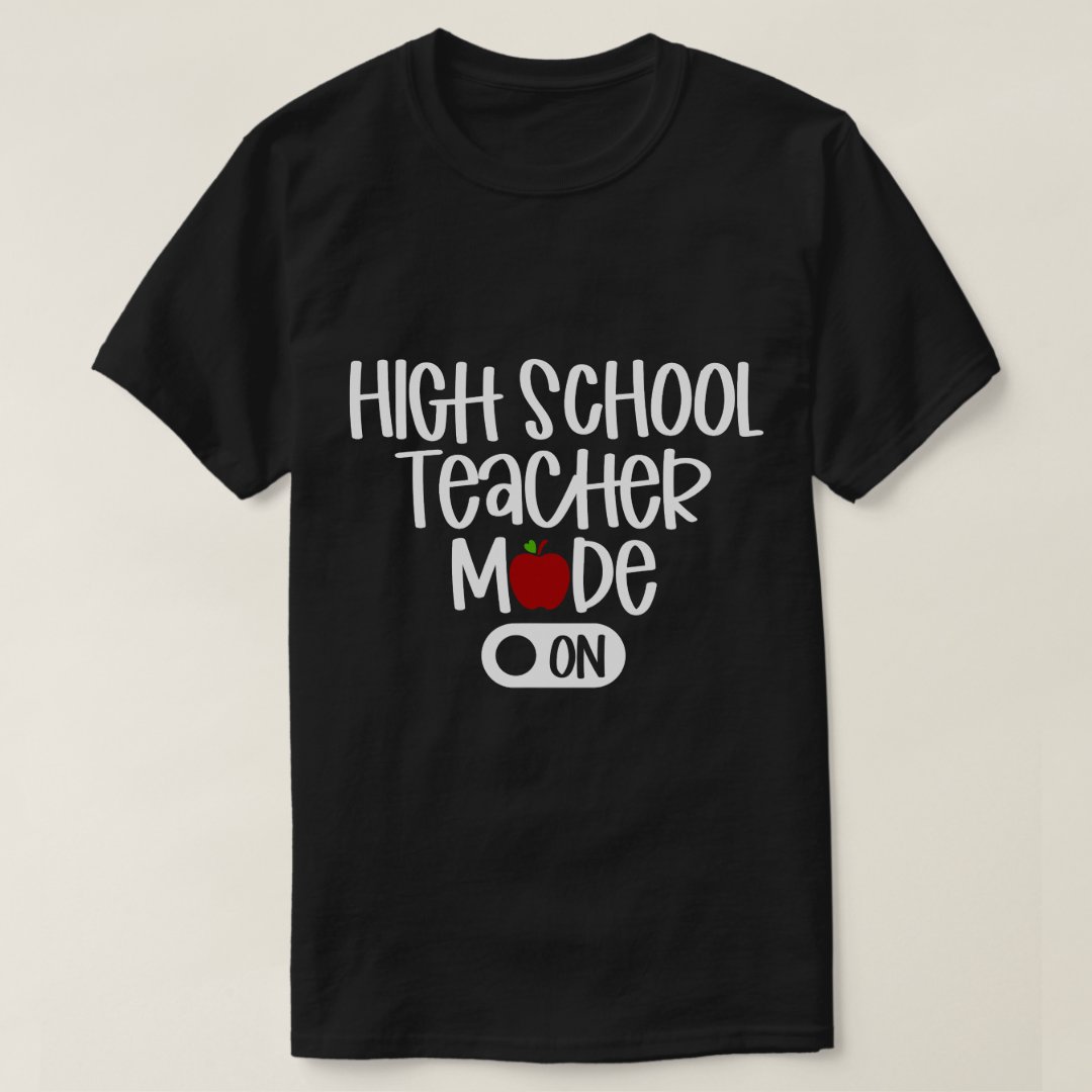 Back To School Season High School Teacher Mode On Printed T-Shirt