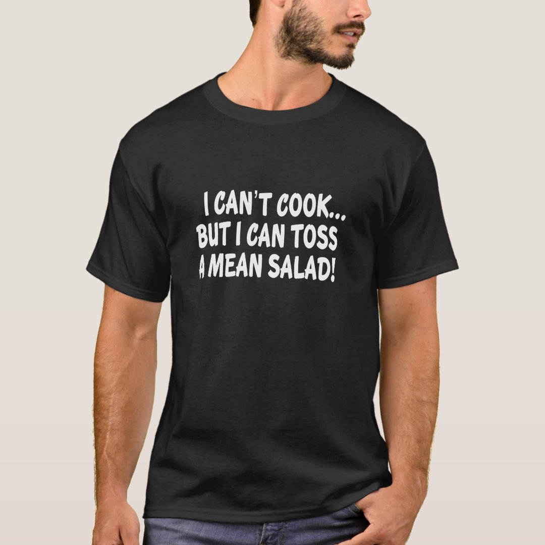 Salad Lover Foodie Can't Cook But Can Toss A Mean Salad Printed T-Shirt
