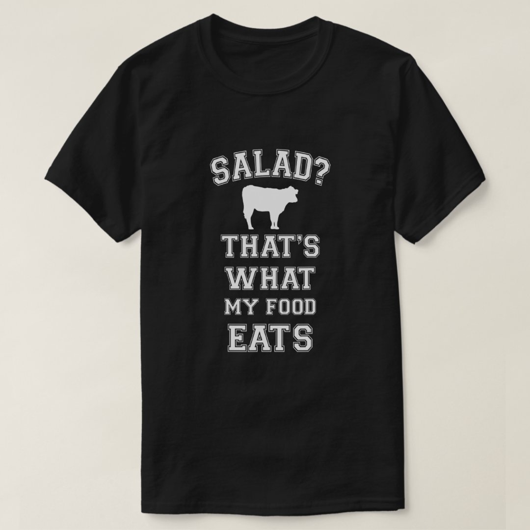 Funny Foodie Joke Salad That's What My Food Eats Printed T-Shirt