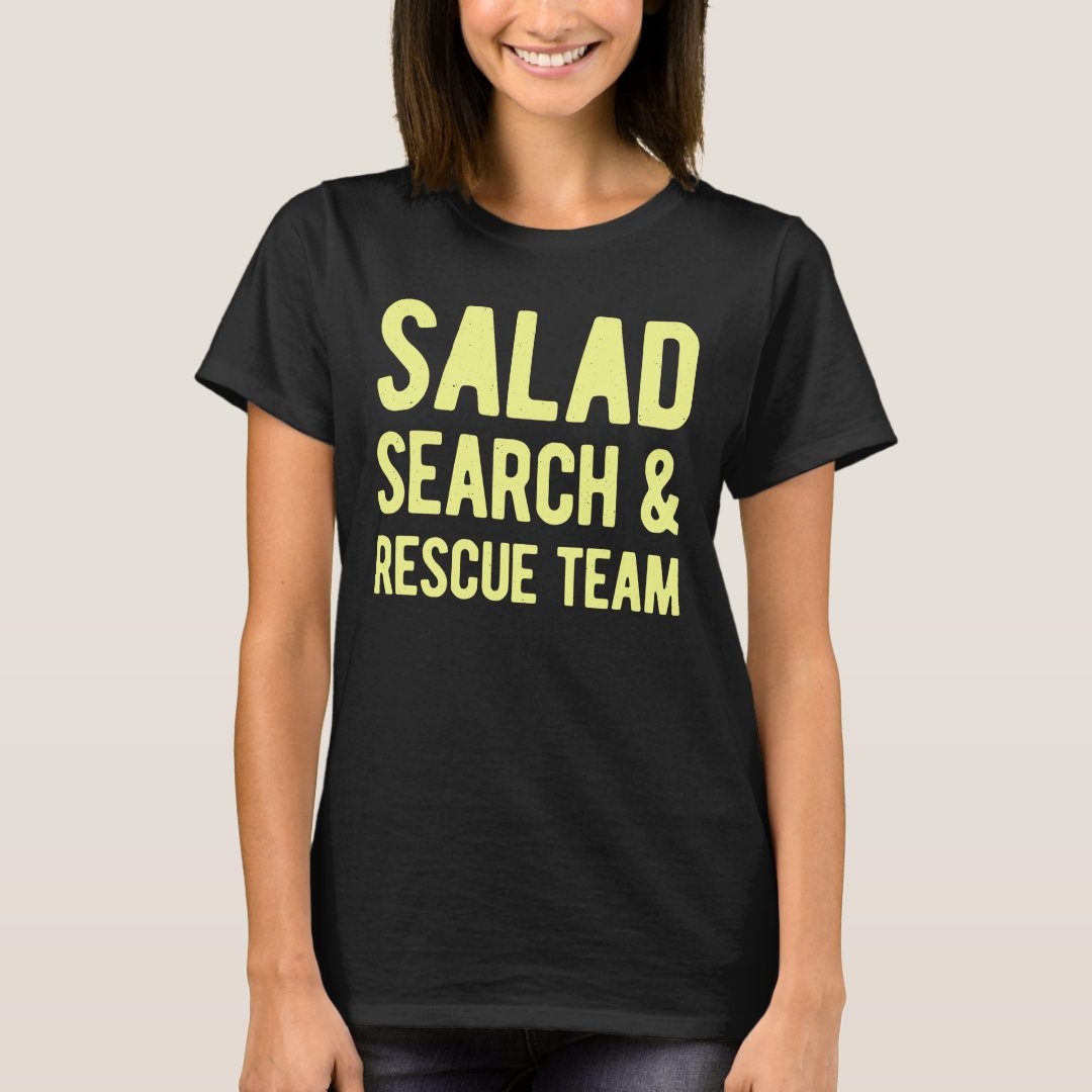 Salad Search And Rescue Team Salad Lover Foodie T-Shirt