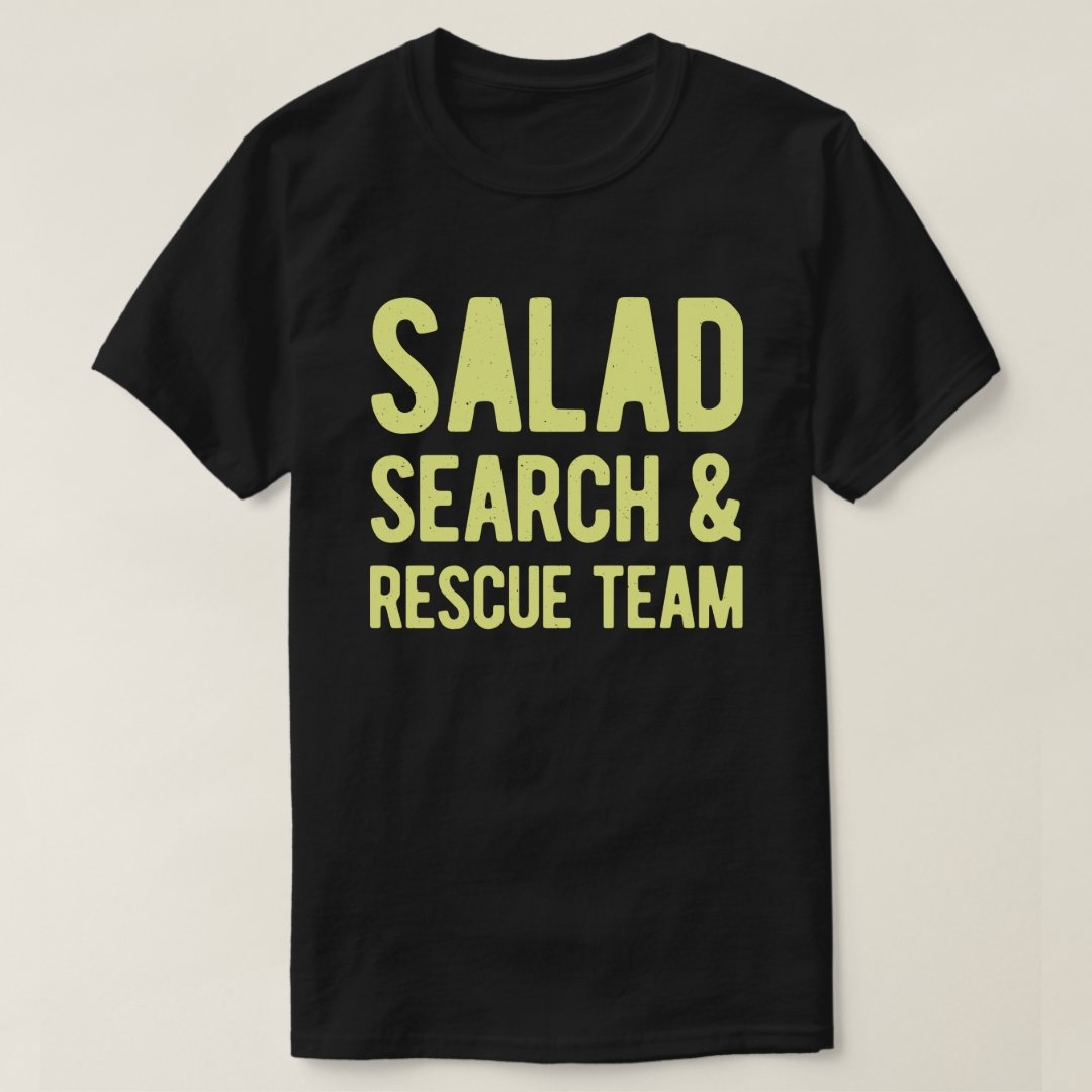 Salad Search And Rescue Team Salad Lover Foodie T-Shirt