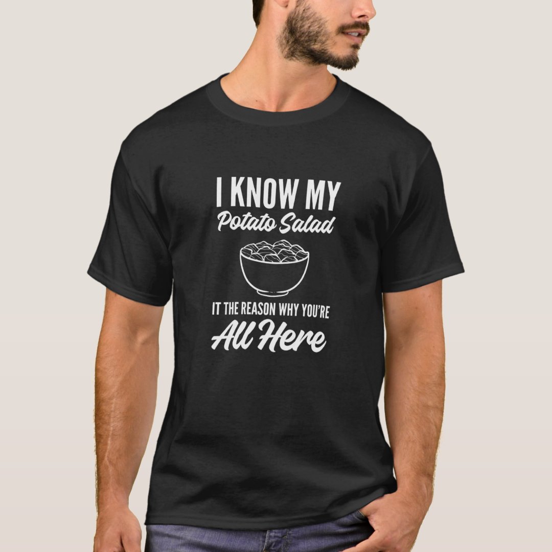 Foodie Salad Lover I Know My Potato Salad Printed T-Shirt