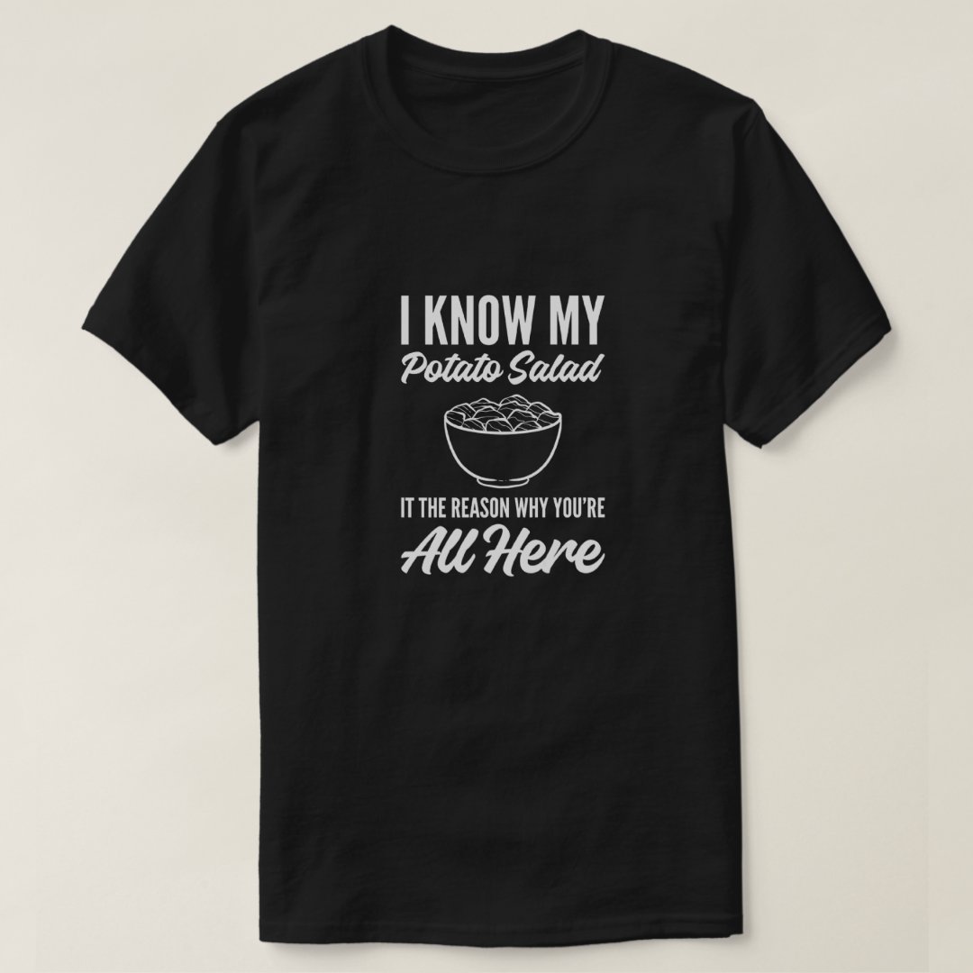 Foodie Salad Lover I Know My Potato Salad Printed T-Shirt