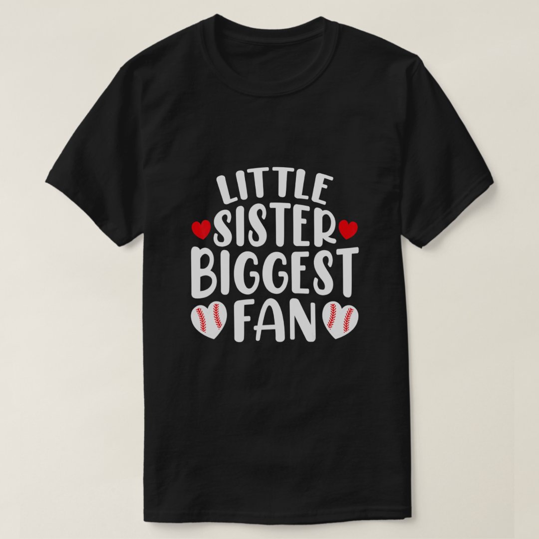 Sports Supporter Baseball Lover Little Sister Biggest Fan T-Shirt