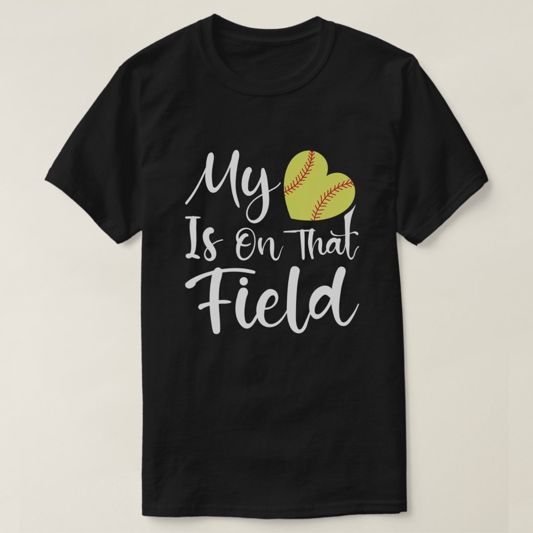 My Heart Is On That Field Sports Supporter Baseball Lover T-Shirt